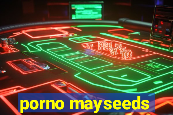 porno mayseeds